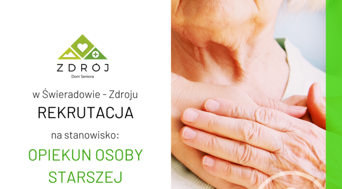 Dom Seniora „Zdrój” w Świeradowie -Zdroju (ul. Sudecka 22), poszukuje kandydatów na stanowisko: „Opiekunka osoby starszej”.
